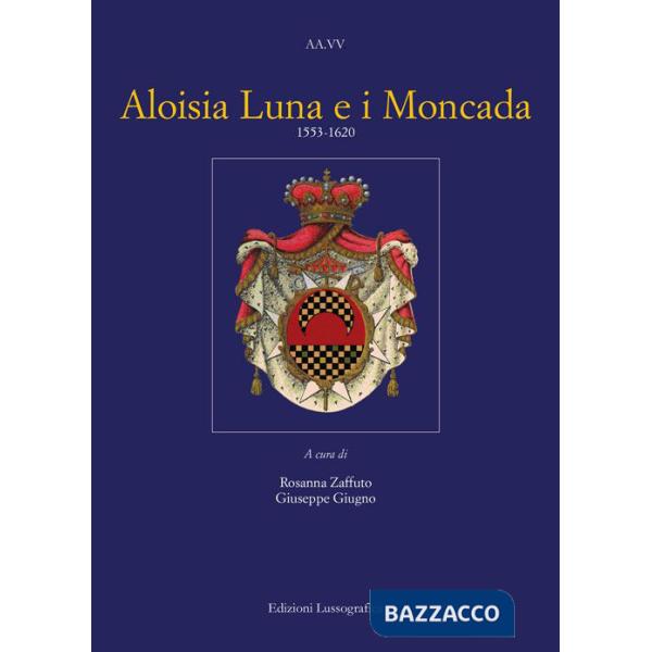Aloisia Luna e i Moncada 1553-1620
