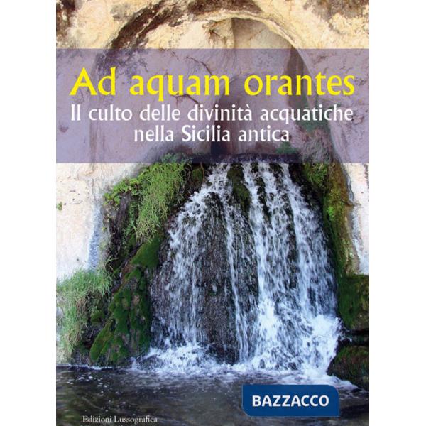 Ad aquam orantes. Il culto delle divinità acquatiche nella Sicilia antica