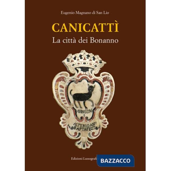 Canicattì. La città dei Bonanno. Nuova ediz.