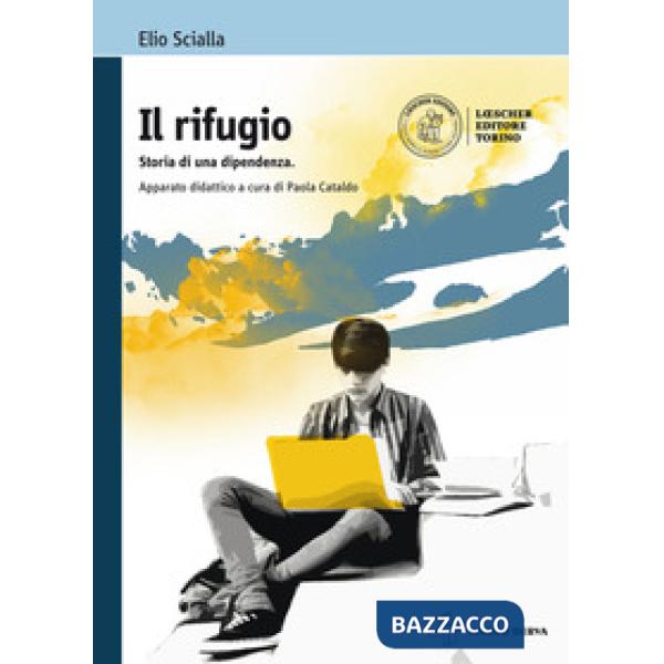 IL RIFUGIO STORIA DI UNA DIPENDENZA + ON LINE