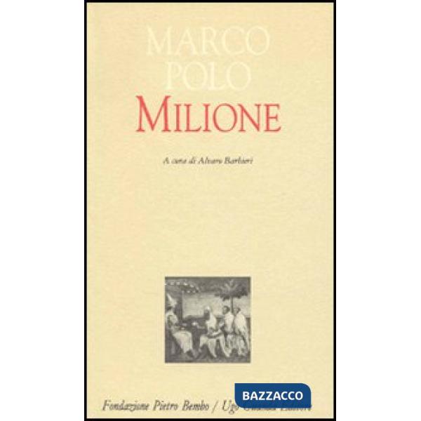 Milione. Redazione latina del manoscritto Z. Versione italiana a fronte (Il)
