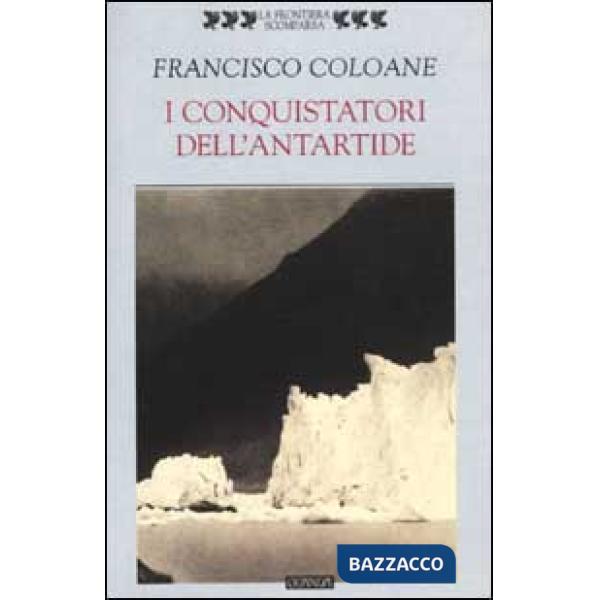 Conquistatori dell'Antartide (I)