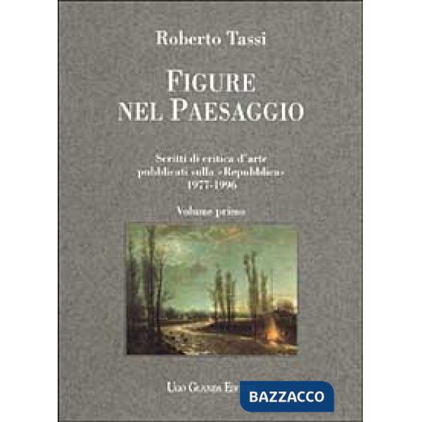 Figure nel paesaggio. Scritti di critica d'arte pubblicati su La Repubblica 1977