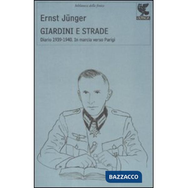 Giardini e strade. Diario 1939-1940. In marcia verso Parigi