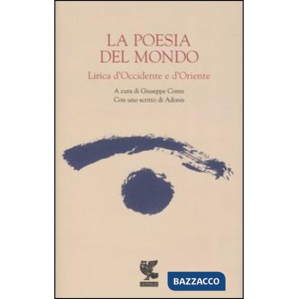 Poesia del mondo. Lirica d'Occidente e d'Oriente (La)