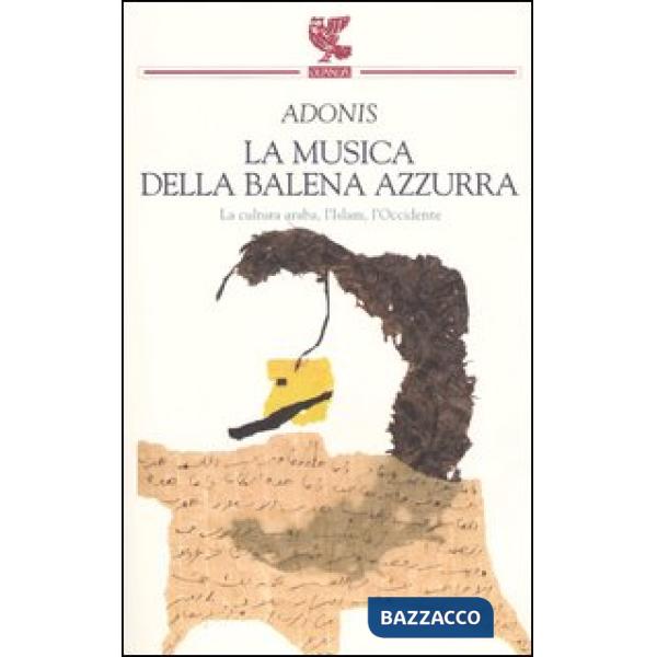 Musica della balena azzurra. La cultura araba, l'Islam, l'Occidente (La)