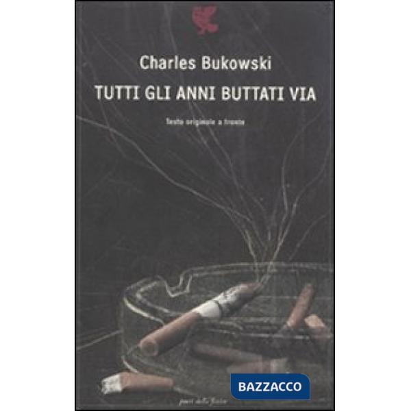 Tutti gli anni buttati via. Testo inglese a fronte