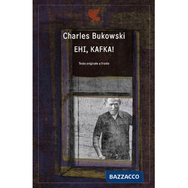 Ehi, Kafka! Testo inglese a fronte