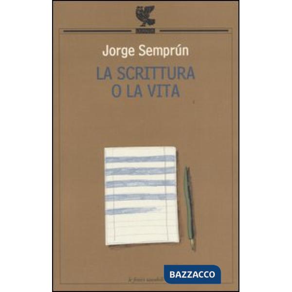 Scrittura o la vita (La)