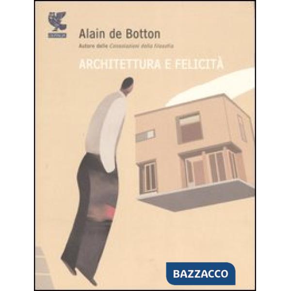 Architettura e felicità. Ediz. illustrata