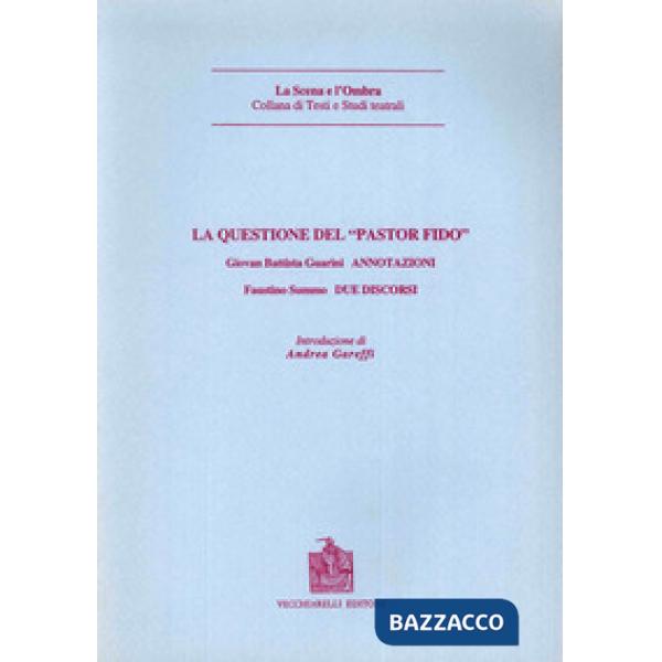 Questione del «Pastor fido» (rist. anast. 1737) (La)