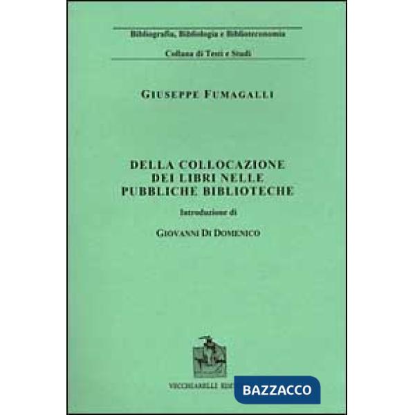 Della collocazione dei libri nelle pubbliche biblioteche (rist. anast. 1890)