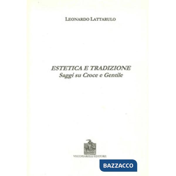 Estetica e tradizione. Saggi su Croce e Gentile