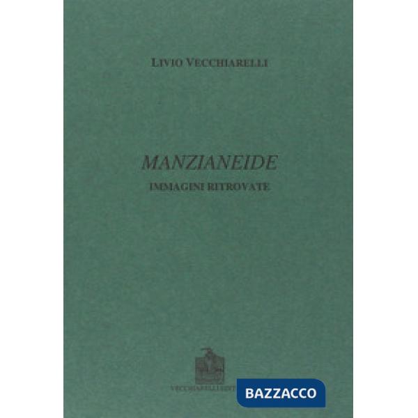 Manzianeide. Immagini ritrovate