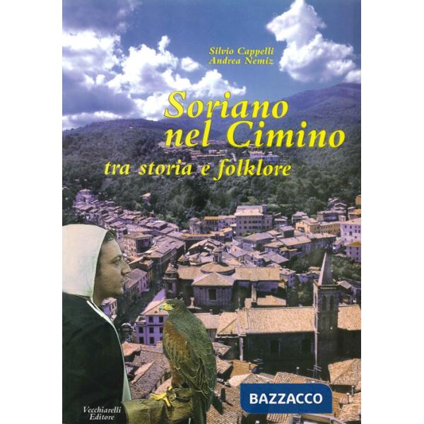 Soriano nel Cimino. Tra storia e folklore