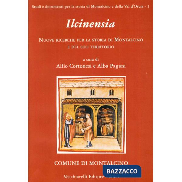 Ilcinensia. Nuove ricerche per la storia di Montalcino e del suo territorio