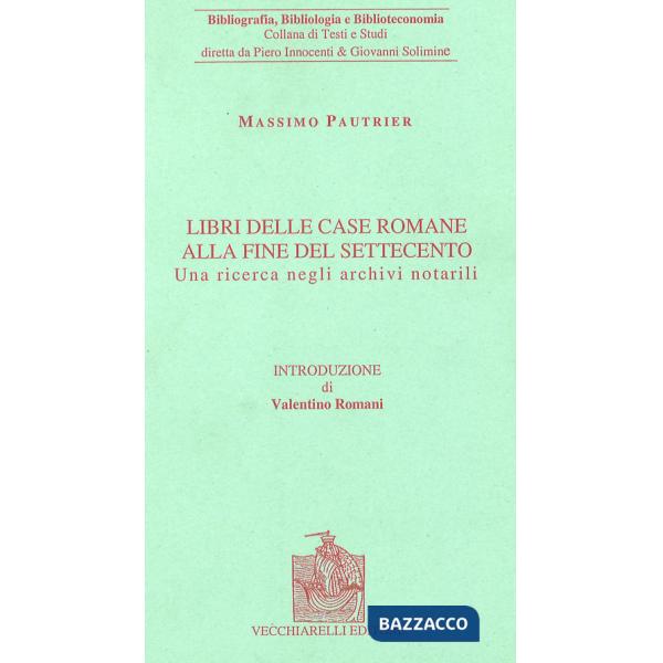 Raccolte di libri a Roma alla fine del Settecento. Una ricerca nei documenti not