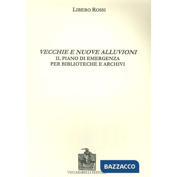 Vecchie e nuove alluvioni. Il piano di emergenza per biblioteche e archivi