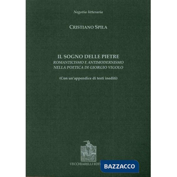 Sogno delle pietre. Romanticismo e antimodernismo nella poetica di Giorgio Vigol