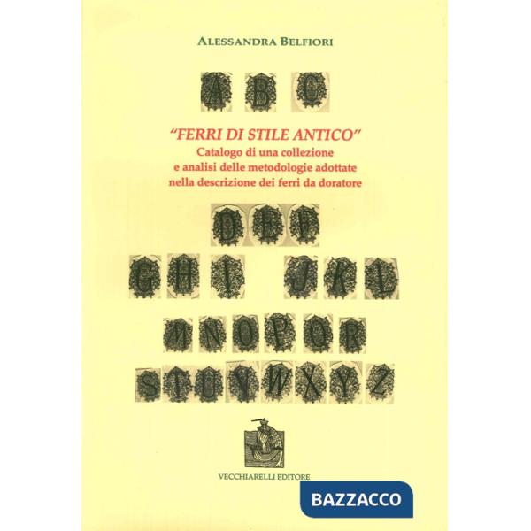 «Ferri di stile antico». Catalogo di una collezione e analisi delle metodologie 