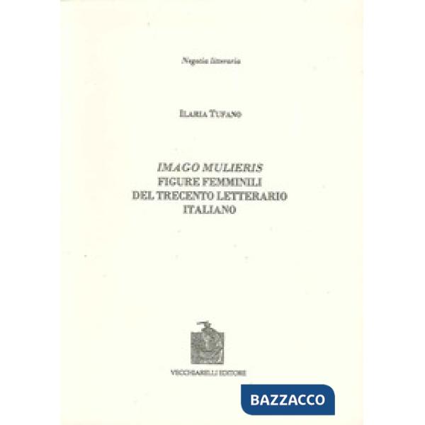 Imago mulieris. Figure femminili del Trecento letterario italiano