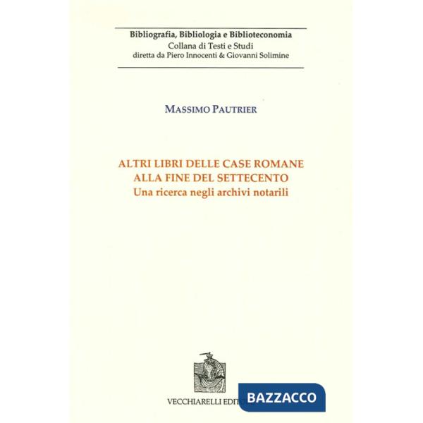 Altri libri delle case romane alla fine del Settecento. Una ricerca negli archiv