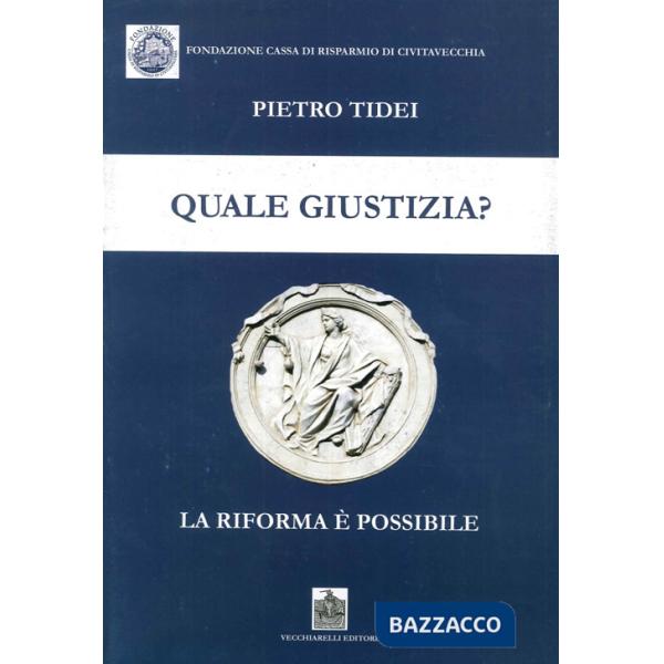 Quale giustizia? La riforma è possibile