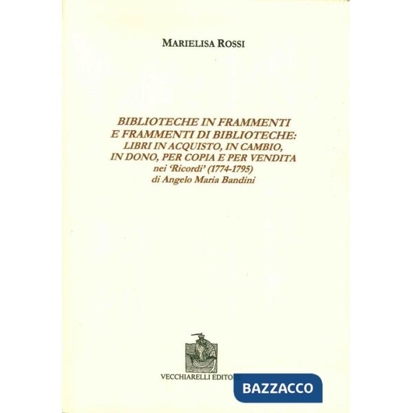 Biblioteche in frammenti e frammenti di biblioteche. Libri in acquisto, in cambi