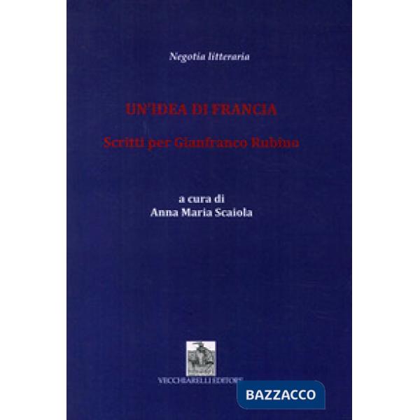 Idea di Francia. Scritti per Gianfranco Rubino (Un')