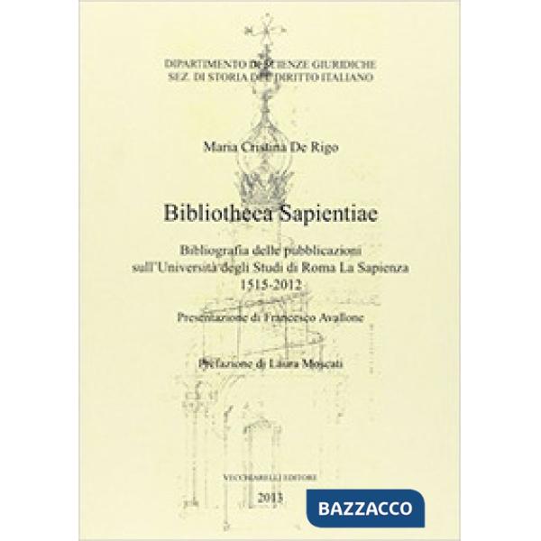 Bibliotheca sapientiae. Bibliografia delle pubblicazioni sull'Università degli s