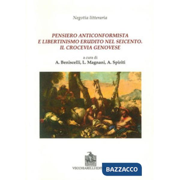Pensiero anticonformista e libertinismo erudito nel Seicento