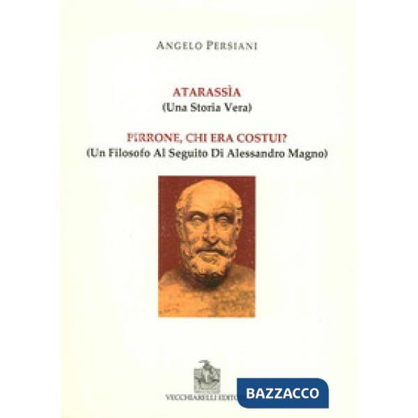 Atarassìa. (Una storia vera). Pirrone, chi era costui? (un filosofo al seguito d