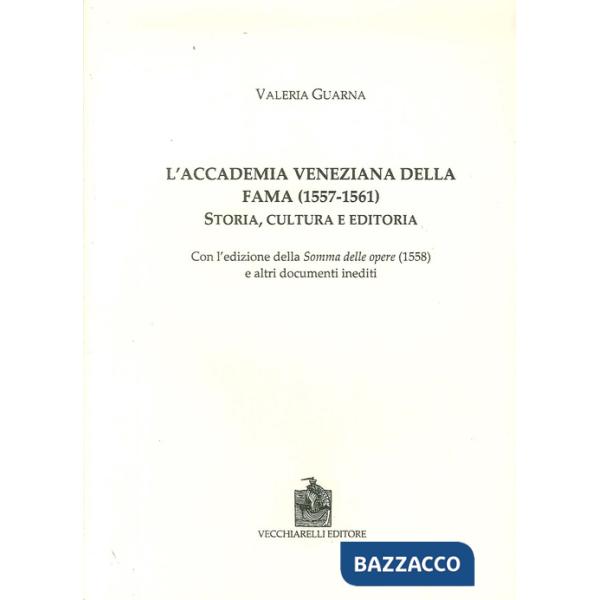 Accademia veneziana della Fama (1557-1561). Storia, cultura e editoria (L')