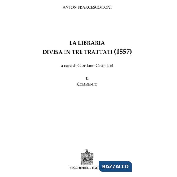 Libraria divisa in tre trattati (La). Vol. 2: Commento