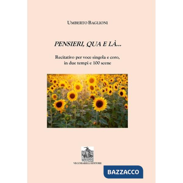 Pensieri qua e là. Recitativo per voce singola e coro in due tempi e 100 scene