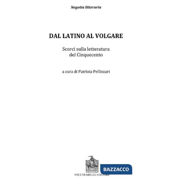 Dal latino al volgare. Scorci sulla letteratura del Cinquecento