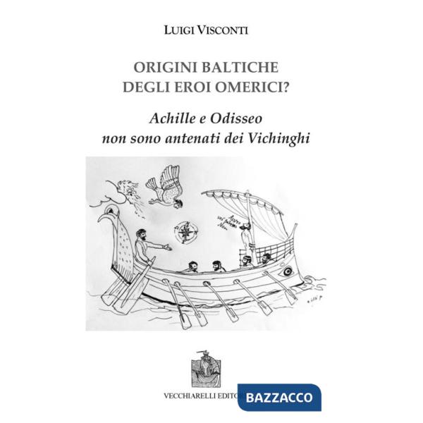 Origini baltiche degli eroi omerici? Achille e Odisseo non sono antenati dei Vichinghi