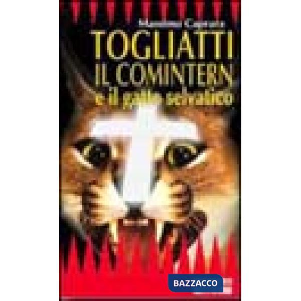 Togliatti il comintern e il gatto selvatico