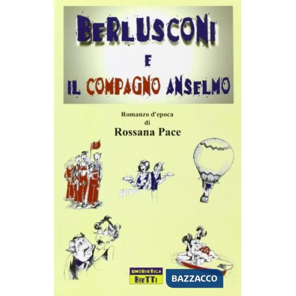Berlusconi e il compagno Anselmo