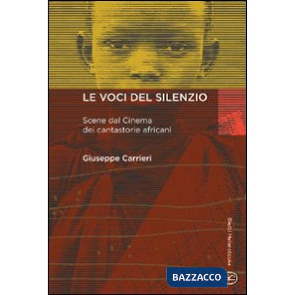 Voci del silenzio. Scene dal cinema dei cantastorie africani (Le)