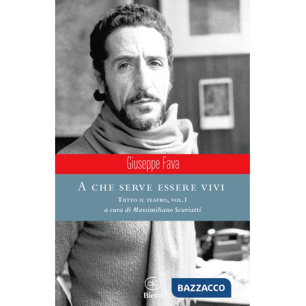A che serve essere vivi. Tutto il teatro. Vol. 1
