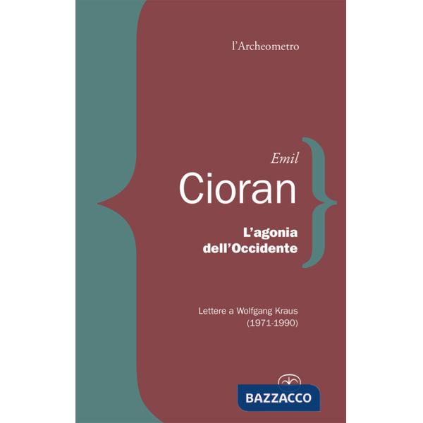 Agonia dell'Occidente. Lettere a Wolfgang Kraus (1971-1990) (L')