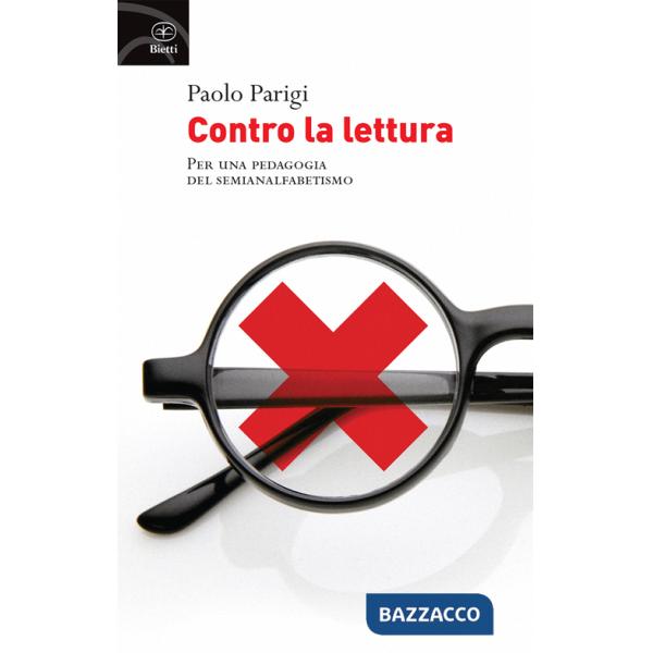 Contro la lettura. Per una pedagogia del semianalfabetismo