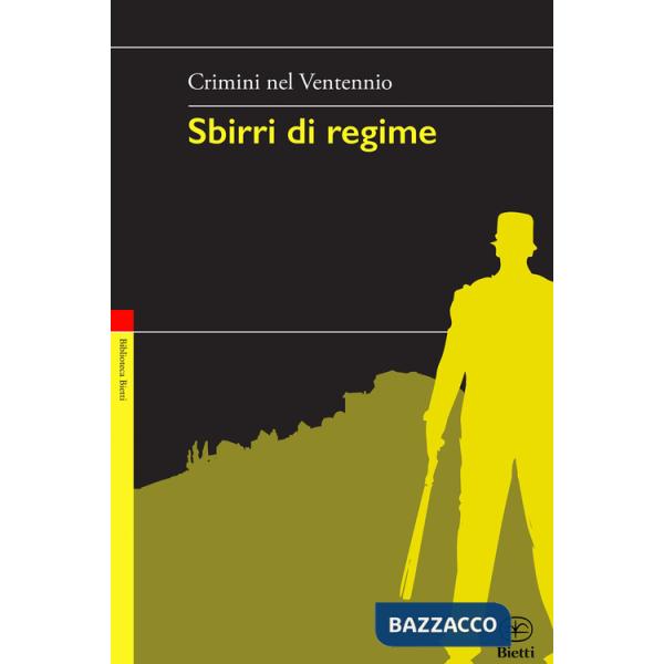 Sbirri di regime. Crimini nel Ventennio