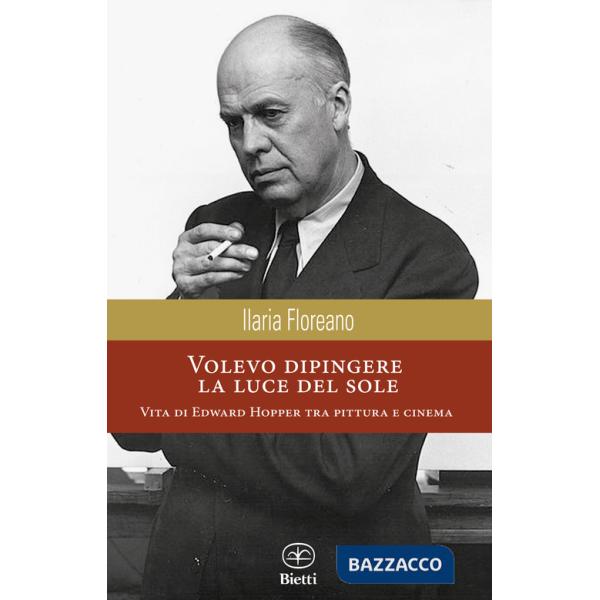 Volevo dipingere la luce del sole. Vita di Edward Hopper tra pittura e cinema