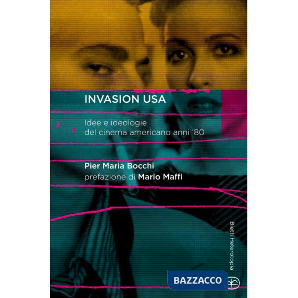 Invasion USA. Idee e ideologie del cinema americano anni '80