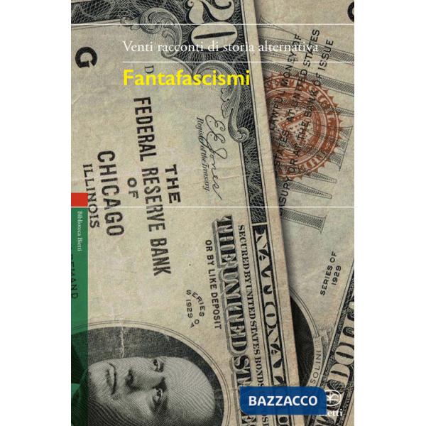 Fantafascismi. Venti racconti di storia alternativa