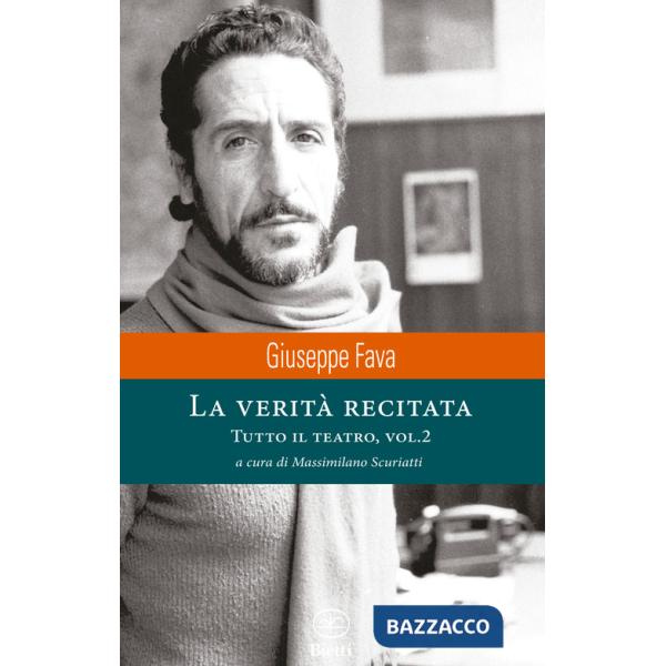 Verità recitata. Tutto il teatro (La). Vol. 2