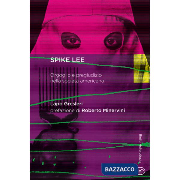Spike Lee. Orgoglio e pregiudizio nella società americana