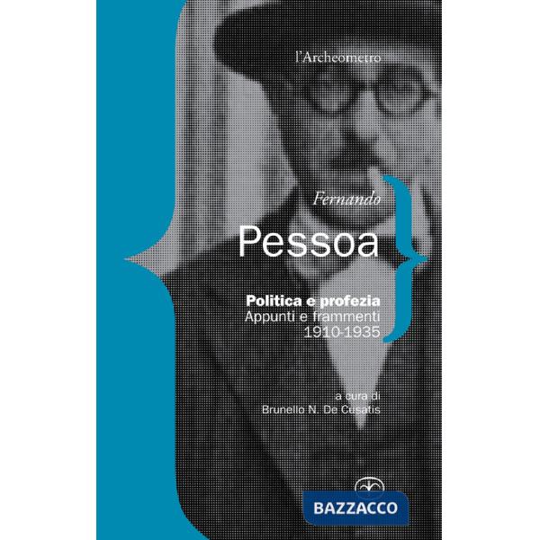 Politica e profezia. Appunti e frammenti (1910-1935)